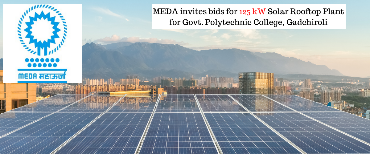 MEDA invites bids for 125 kilowatt solar rooftop plant for Government Polytechnic College, Gadchiroli
